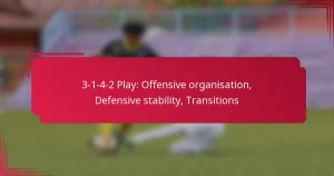 Read more about the article 3-1-4-2 Play: Offensive organisation, Defensive stability, Transitions