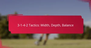 Read more about the article 3-1-4-2 Tactics: Width, Depth, Balance