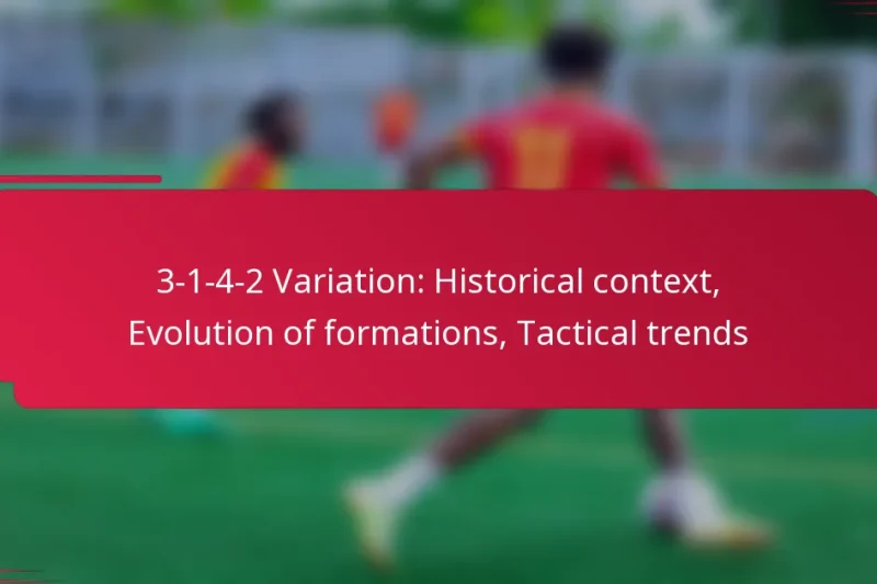 3-1-4-2 Variation: Historical context, Evolution of formations, Tactical trends