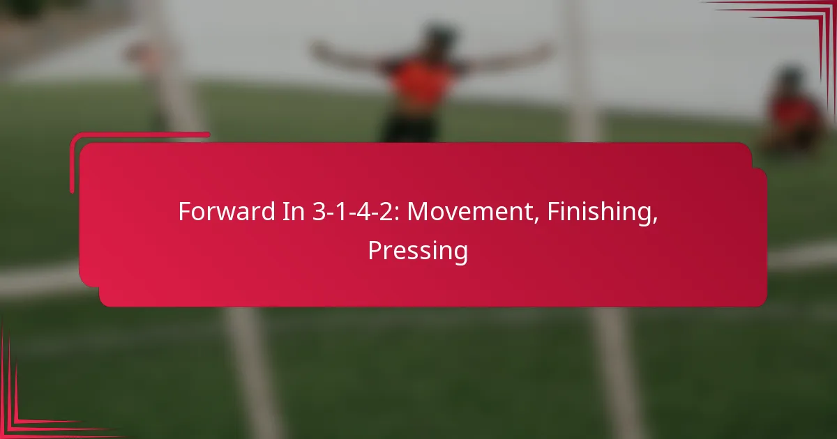 You are currently viewing Forward In 3-1-4-2: Movement, Finishing, Pressing