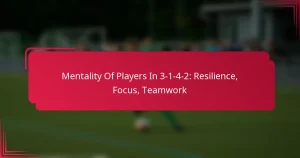 Read more about the article Mentality Of Players In 3-1-4-2: Resilience, Focus, Teamwork