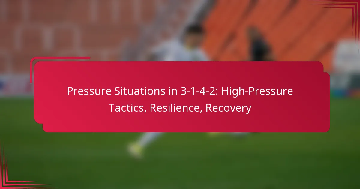 You are currently viewing Pressure Situations in 3-1-4-2: High-Pressure Tactics, Resilience, Recovery
