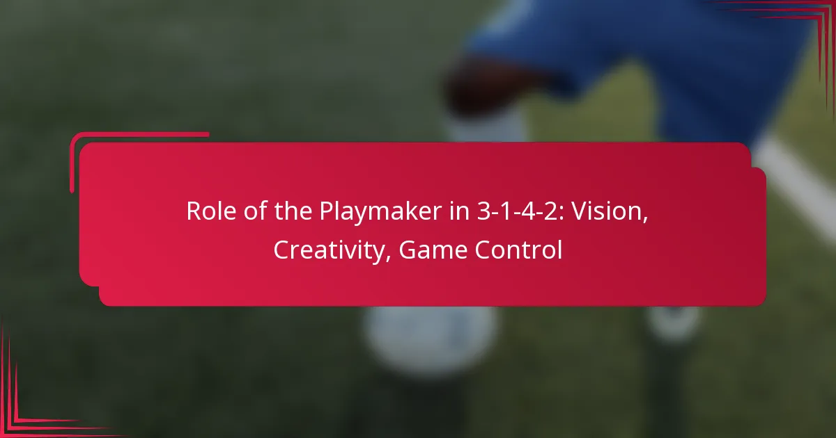 Role of the Playmaker in 3-1-4-2: Vision, Creativity, Game Control