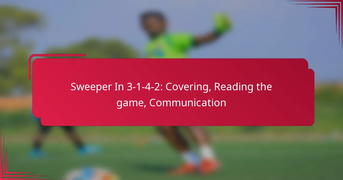 Read more about the article Sweeper In 3-1-4-2: Covering, Reading the game, Communication