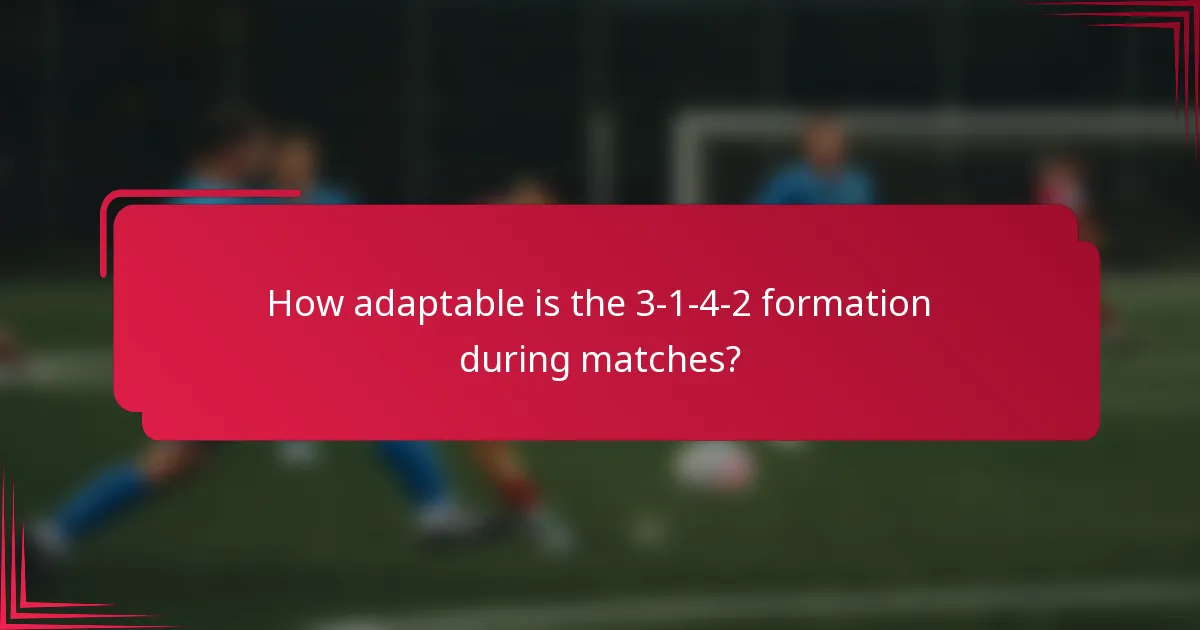 How adaptable is the 3-1-4-2 formation during matches?