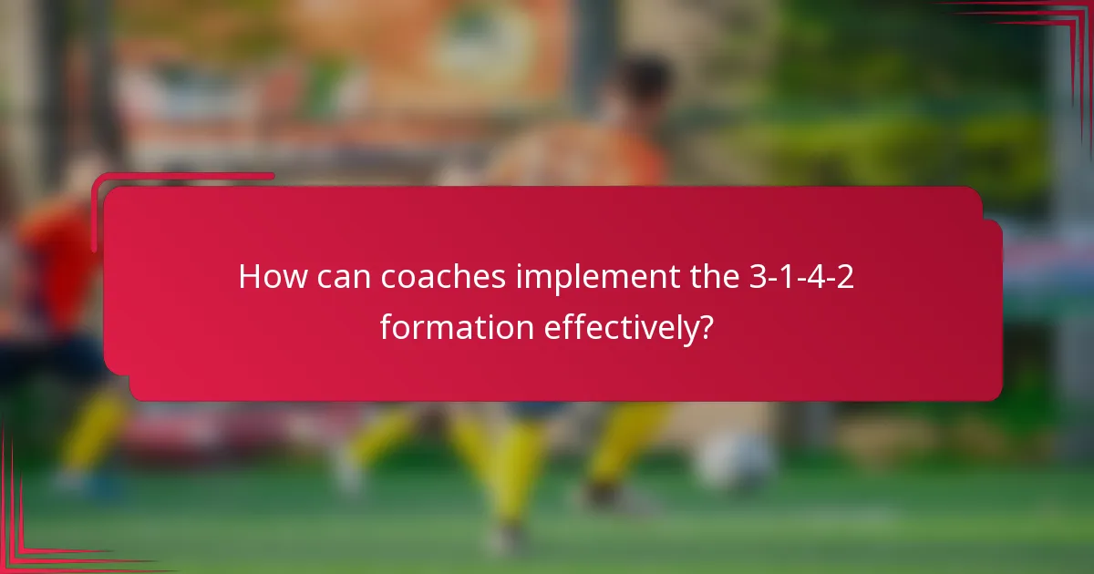 How can coaches implement the 3-1-4-2 formation effectively?