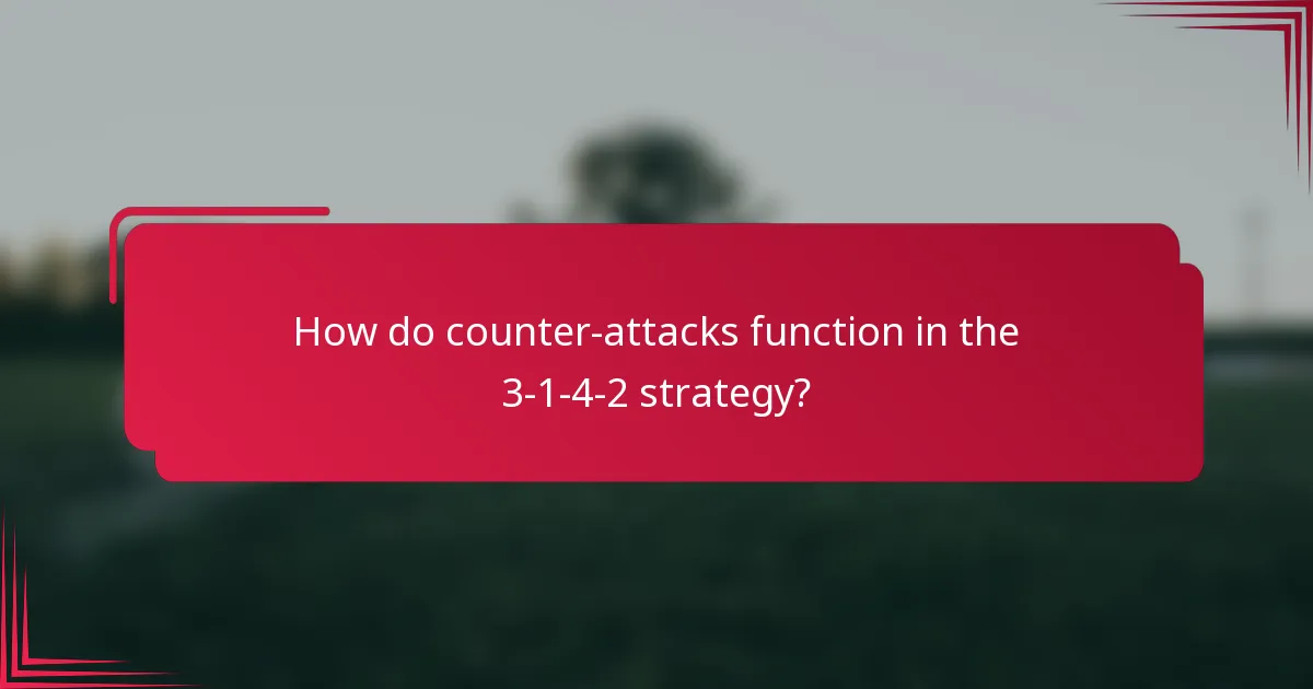 How do counter-attacks function in the 3-1-4-2 strategy?