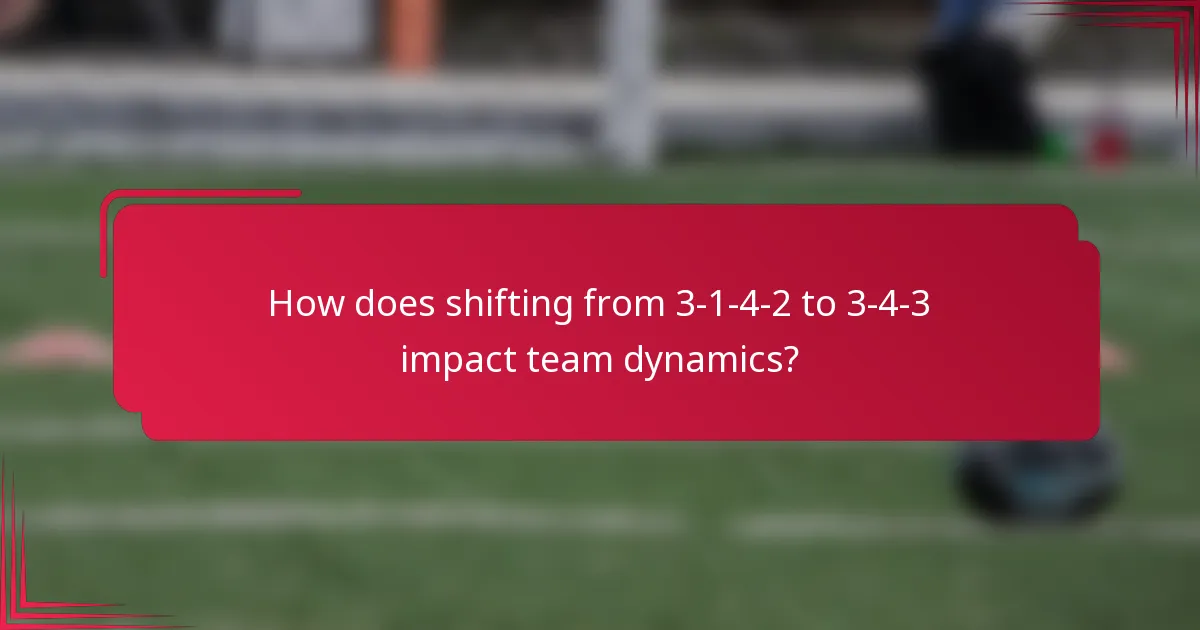 How does shifting from 3-1-4-2 to 3-4-3 impact team dynamics?