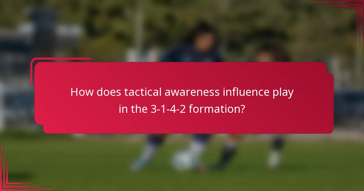 How does tactical awareness influence play in the 3-1-4-2 formation?