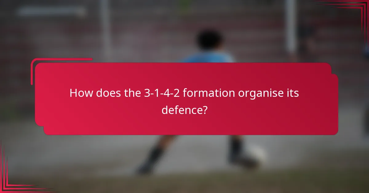 How does the 3-1-4-2 formation organise its defence?