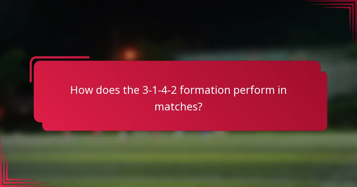 How does the 3-1-4-2 formation perform in matches?