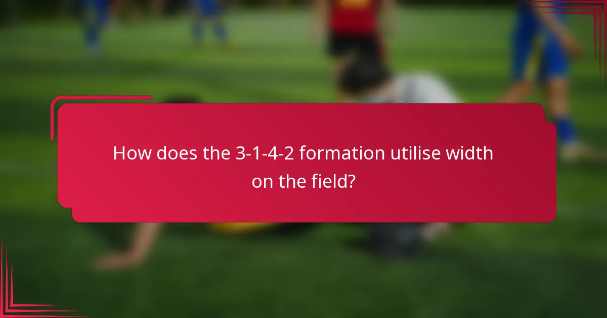 How does the 3-1-4-2 formation utilise width on the field?