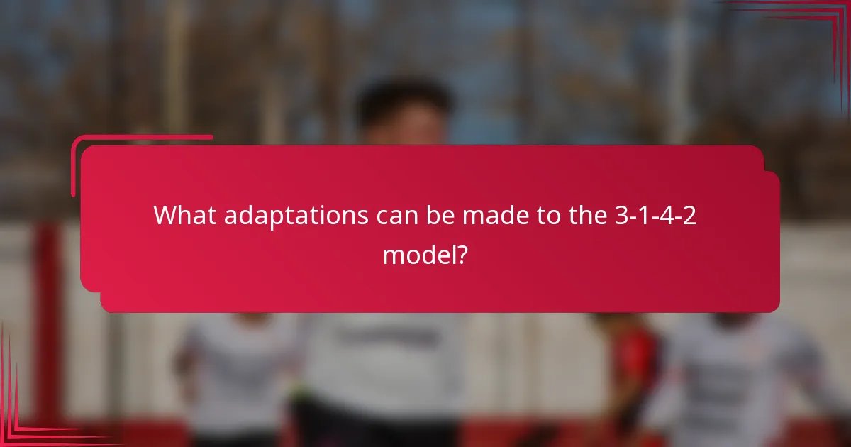 What adaptations can be made to the 3-1-4-2 model?
