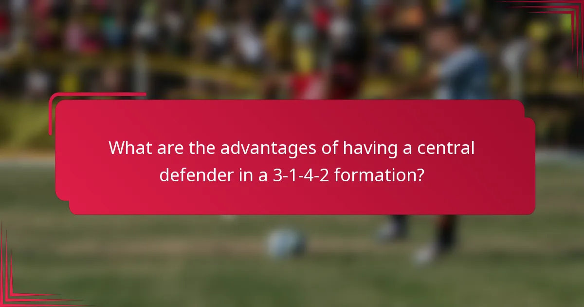 What are the advantages of having a central defender in a 3-1-4-2 formation?