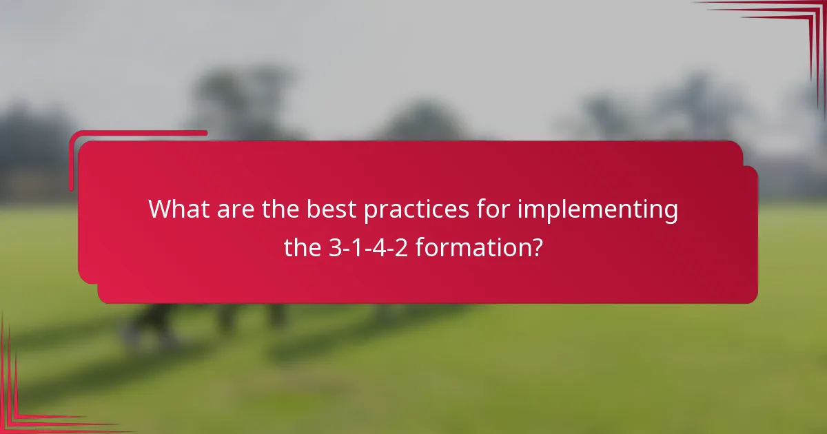What are the best practices for implementing the 3-1-4-2 formation?