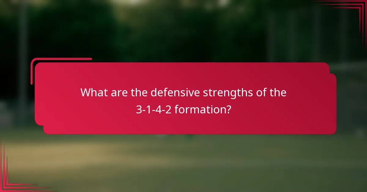 What are the defensive strengths of the 3-1-4-2 formation?