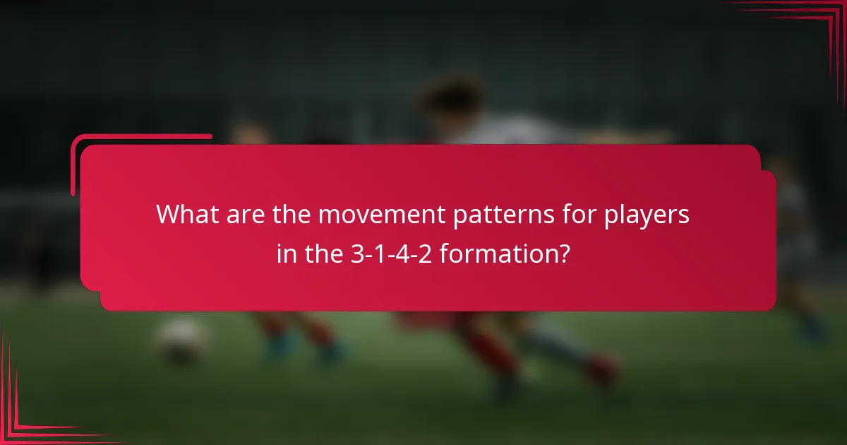 What are the movement patterns for players in the 3-1-4-2 formation?