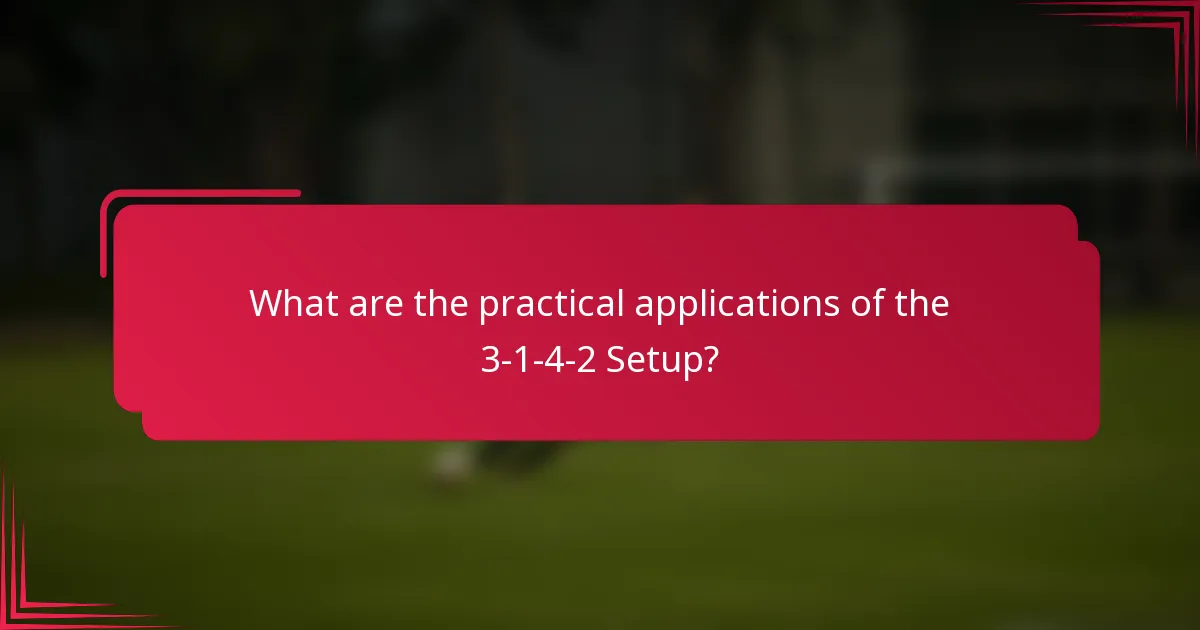 What are the practical applications of the 3-1-4-2 Setup?