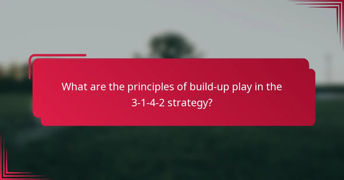 What are the principles of build-up play in the 3-1-4-2 strategy?