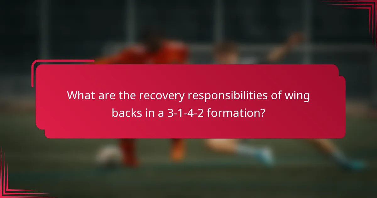 What are the recovery responsibilities of wing backs in a 3-1-4-2 formation?