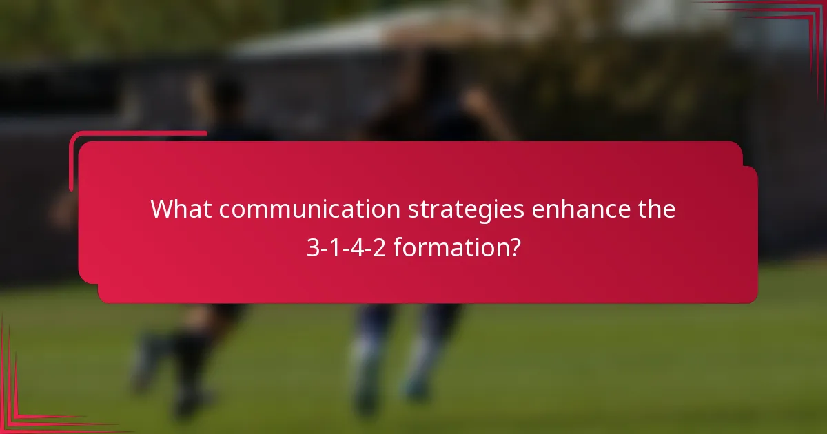 What communication strategies enhance the 3-1-4-2 formation?