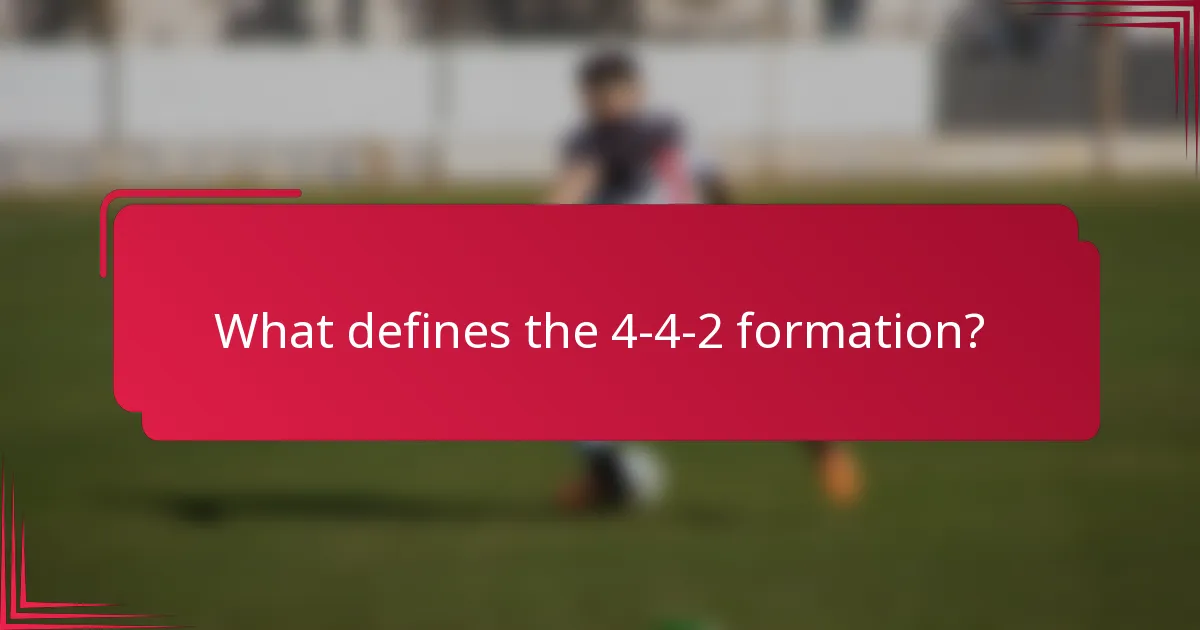 What defines the 4-4-2 formation?