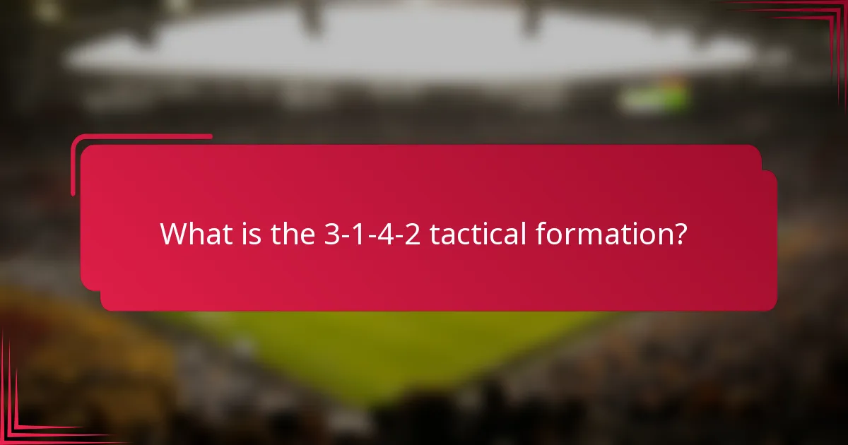 What is the 3-1-4-2 tactical formation?