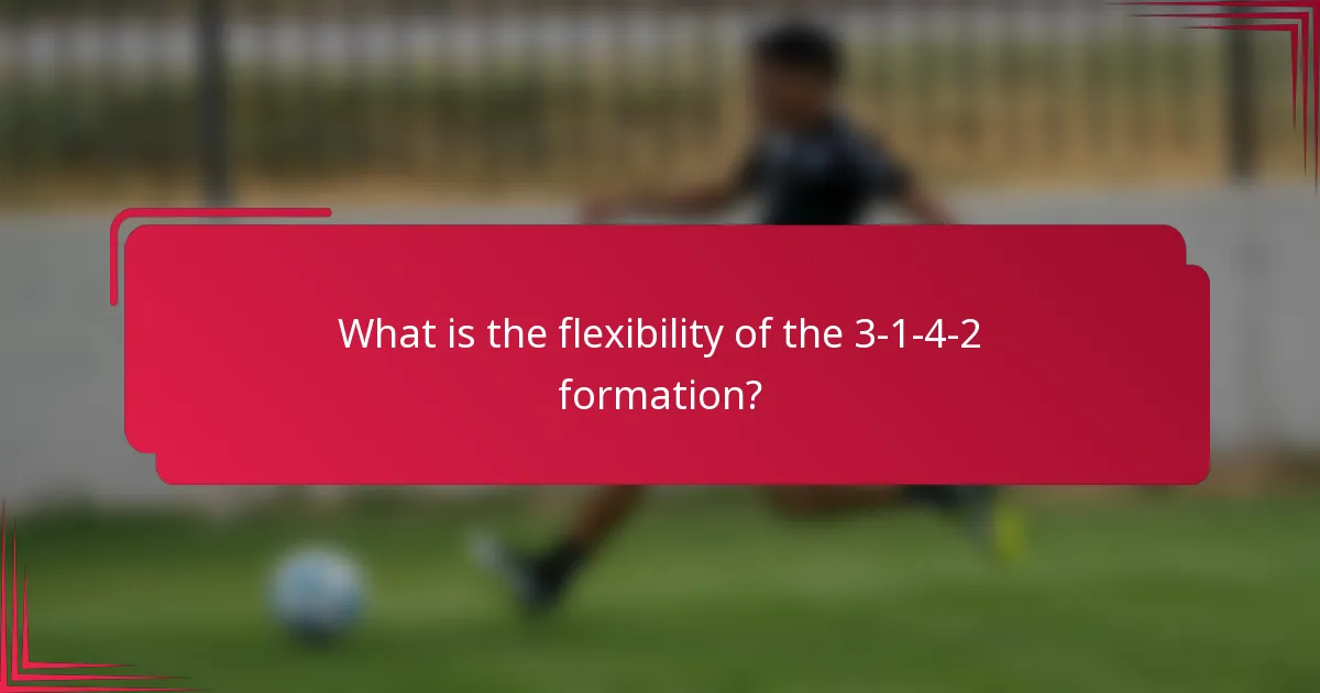 What is the flexibility of the 3-1-4-2 formation?