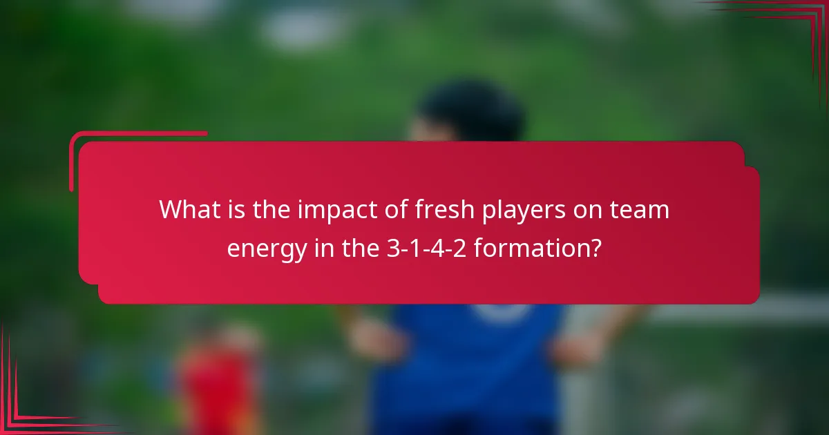 What is the impact of fresh players on team energy in the 3-1-4-2 formation?