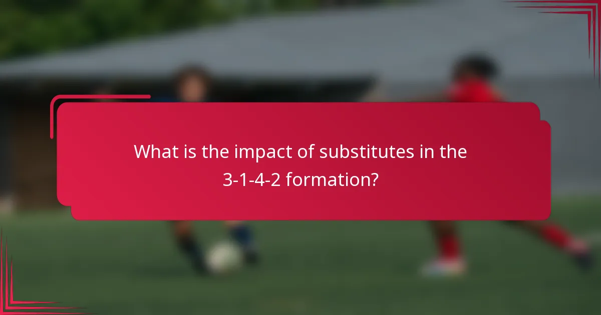What is the impact of substitutes in the 3-1-4-2 formation?