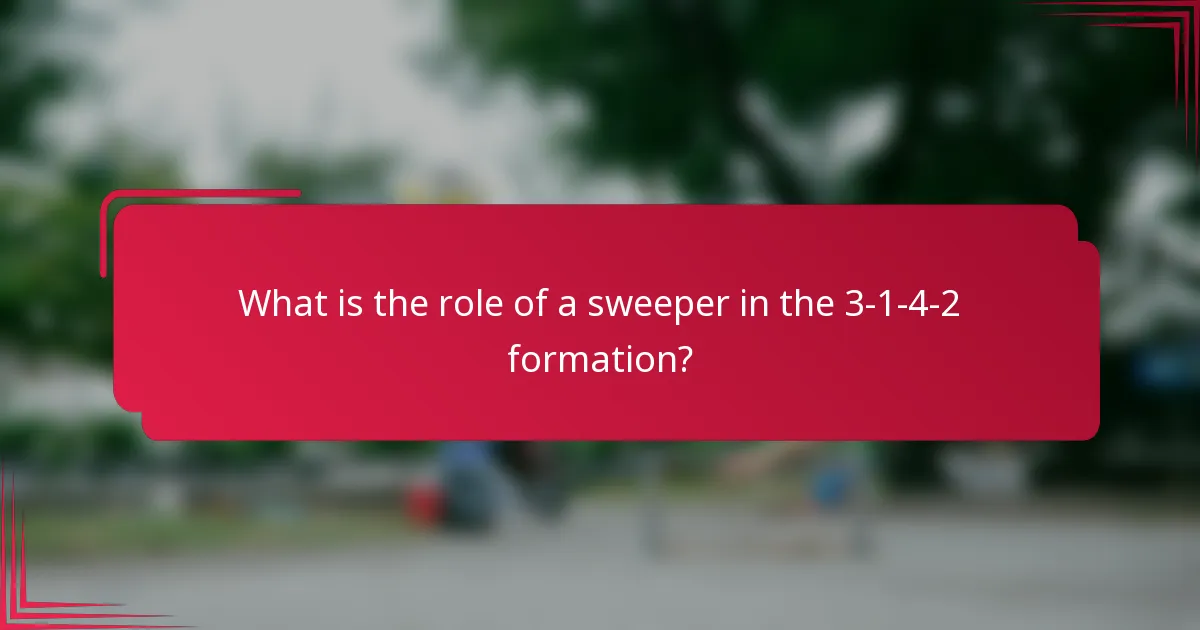 What is the role of a sweeper in the 3-1-4-2 formation?