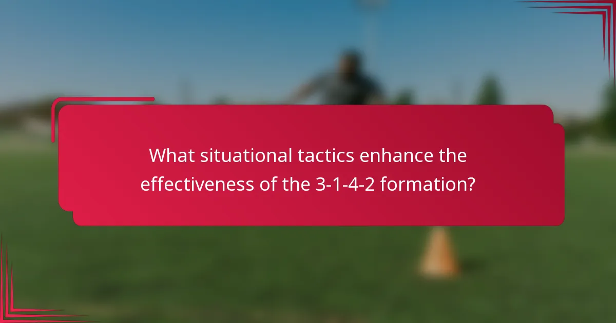 What situational tactics enhance the effectiveness of the 3-1-4-2 formation?