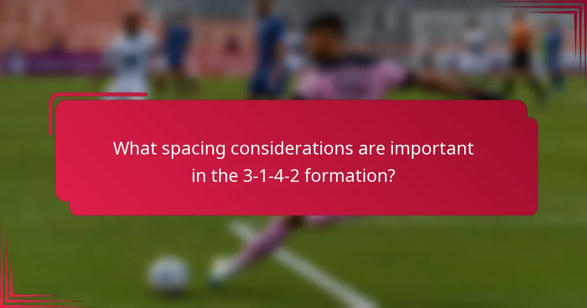 What spacing considerations are important in the 3-1-4-2 formation?