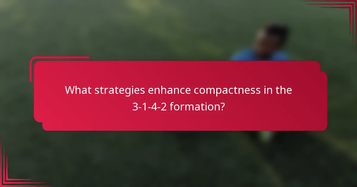 What strategies enhance compactness in the 3-1-4-2 formation?