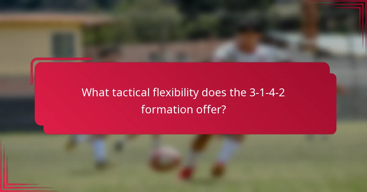 What tactical flexibility does the 3-1-4-2 formation offer?