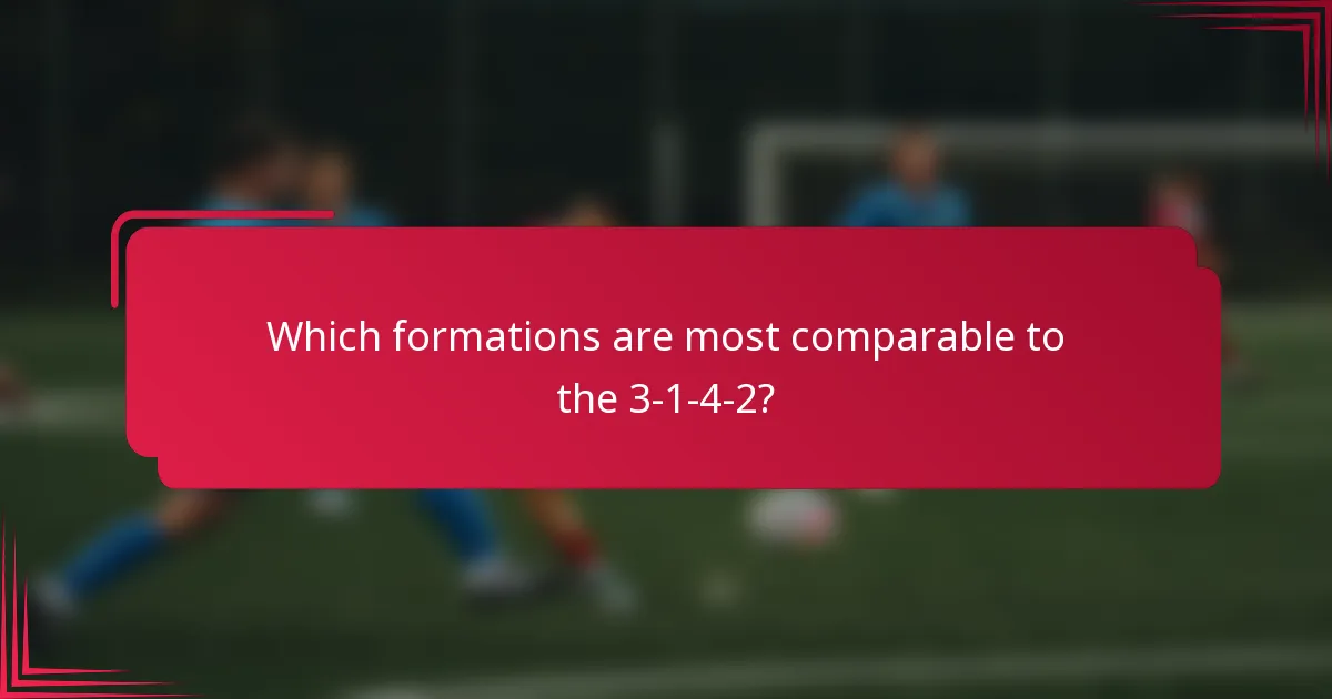 Which formations are most comparable to the 3-1-4-2?