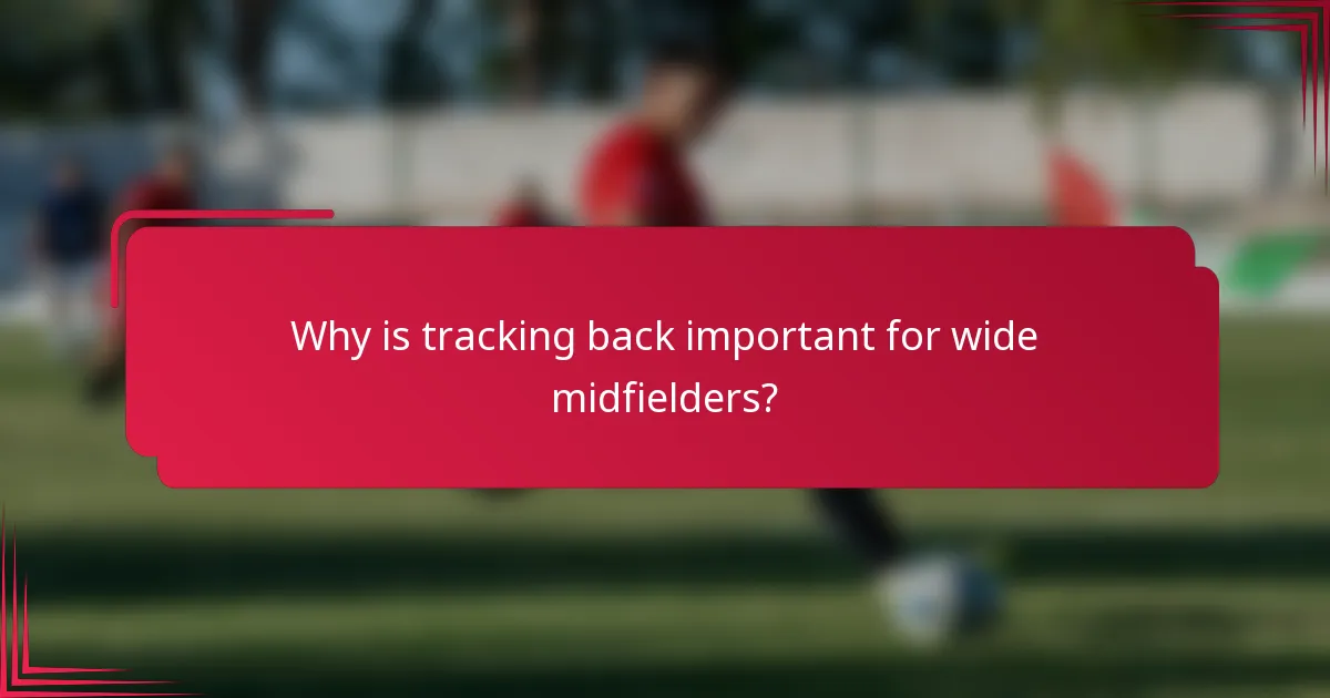 Why is tracking back important for wide midfielders?
